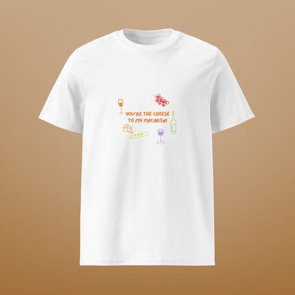 T-shirt You're the cheese to my Macaroni